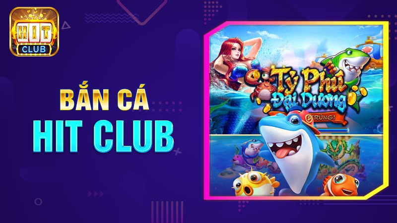 image1 Tổng quan về bắn cá HitClub